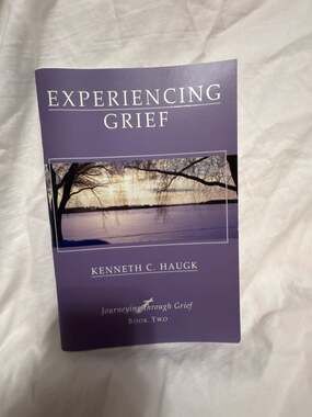 Experiencing Grief: Journeying Through Grief Book Two by Kenneth C. Haugk
